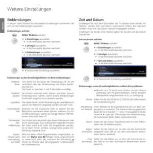 Page 54- 54
deutsch
 Einblendungen
In diesem Menü können Sie verschiedene Einstellungen vornehmen, di\
e 
sich auf die Einblendungen auswirken. 
Einblendungen aufrufenMENU: TV-Menü aufrufen.
 Einstellungen auswählen,
   in die Menüzeile darunter wechseln.
  Sonstiges auswählen,
   in die Menüzeile darunter wechseln.
  Einblendungen auswählen,
   in die Menüzeile darunter wechseln.
   Gewünschte Einstellung auswählen.
Erläuterungen zu den Einstellmöglichkeiten im Menü Einblendunge\
n: Hier...