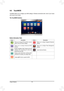 Page 76Unique Features- 76 -
4-8 TouchBIOS
TouchBIOS  allows  you  to  configure  your  BIOS  settings  in  Windows  environment  with  a  click  of  your  mouse 
and a touch of your screen.
The TouchBIOS Interface
Button Information Table
ButtonDescriptionButtonDescription
Allows you to change CPU ratio, BCLK, memory speed, Vcore and memory voltages.Allows  you  to  configure  Integrated  Peripherals settings. 
A l l o w s   y o u   t o   c o n f i g u r e   A d v a n c e d   B I O S Features.Allows  you  to...