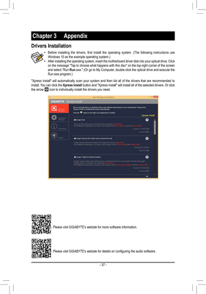 Page 37Chapter 3 Appendix
 •Before	installing	 the	drivers,	 first	install	 the	operating	 system.	(The	following	 instructions	 use	Windows 10 as the example operating system.) •After installing the operating system, insert the motherboard driver disk into your optical drive. Click on the message "Tap to choose what happens with this disc" on the top-right corner of the screen and select "Run Run.exe." (Or go to My Computer, double-click the optical drive and execute the Run.exe program.)...