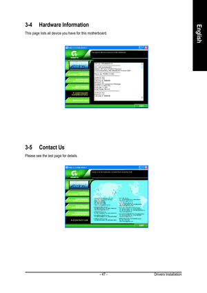 Page 47Drivers Installation - 47 -
English3-4 Hardware Information
This page lists all device you have for this motherboard.
3-5 Contact Us
Please see the last page for details. 