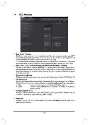 Page 25 &Boot Option Priorities	 Specifies	the	overall	 boot	order	 from	the	available	 devices.	Removable	 storage	devices	 that	support	 GPT	format	 will	be	prefixed	 with	"UEFI:"	 string	on	the	 boot	 device	 list.	To	boot	 from	 an	operating	 system	that	supports	GPT 	partitioning,	select	the	device	prefixed	with	"UEFI:"	string. Or if you want to install an operating system that supports GPT partitioning such as Windows 7 64-bit, select the	optical	drive	that	contains	the	Windows	7	64-bit...