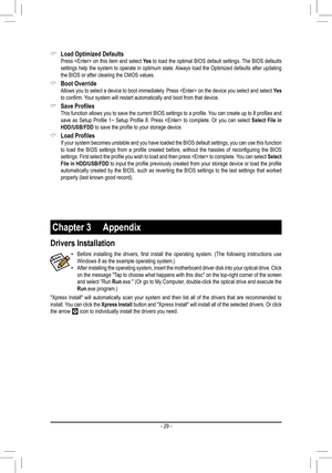 Page 29- 29 -
Chapter 3 Appendix
 •Before  installing  the  drivers,  first  install  the  operating  system.  (The  following  instructions  use Windows 8 as the example operating system.) •After installing the operating system, insert the motherboard driver disk into your optical drive. Click on the message "Tap to choose what happens with this disc" on the top-right corner of the screen and select "Run Run.exe." (Or go to My Computer, double-click the optical drive and execute the Run.exe...