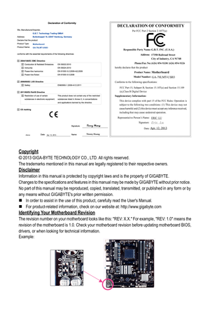 Page 2MotherboardGA-78LMT-USB3
Apr. 12, 2013
Apr. 12, 2013
MotherboardGA-78LMT-USB3
Copyright
© 2013 GIGA-BYTE TECHNOLOGY CO., LTD. All rights reserved.
The trademarks mentioned in this manual are legally registered to their \
respective owners.
Disclaimer
Information in this manual is protected by copyright laws and is the pro\
perty of GIGABYTE.
Changes to the specifications and features in this manual may be made by GIGABYTE without prior notice.
No part of this manual may be reproduced, copied, translated,...