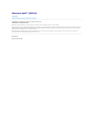 Page 26 
Information in this document is subject to change without notice.  
 
Reproduction of these materials in any manner whatsoever without the written permission of Dell Inc.   is strictly forbidden.  
Trademarks used in this text:  Alienware  and  Alienware OptX  are trademarks or registered trademarks of Alienware Corporation;  Dell  and the  DELL  logo are trademarks of Dell Inc.;  
Microsoft, Windows,  and  Windows Vista  are either trademarks or registered trademarks of Microsoft Corporation in the...