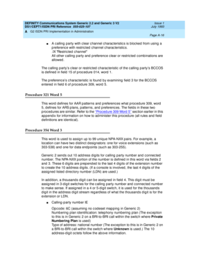 Page 282DEFINITY Communications System Generic 2.2 and Generic 3 V2 
DS1/CEPT1/ISDN PRI Reference  
555-025-107  Issue 1
July 1993
G2 ISDN PRI Implementation in Administration 
Page A-16  
A
nA c alling  party with c lear c hannel c harac teristic s is b loc ked from using  a 
p referenc e with restric ted  c hannel c harac teristic s.
.IX Restric ted c hannel
All other c alling  p arty and  preferenc e c lear or restric ted  c omb inations are 
allowed.
The c alling  p artys c lear or restric ted  c harac...