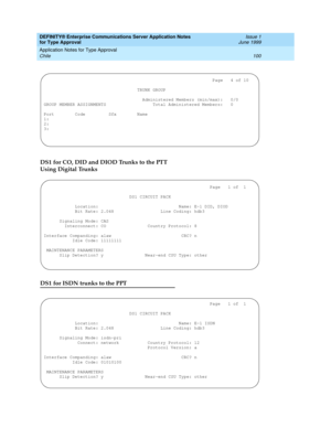 Page 108DEFINITY® Enterprise Communications Server Application Notes 
for Type Approval    Issue 1
June 1999
Application Notes for Type Approval 
100 Chile 
DS1 for CO, DID and DIOD Trunks to the PTT 
Using Digital Trunks
DS1 for ISDN trunks to the PPT
                                                                 Page   4 of 10
                                    TRUNK GROUP
                                      Administered Members (min/max):   0/0
GROUP MEMBER ASSIGNMENTS                  Total Administered...