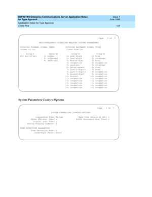 Page 133DEFINITY® Enterprise Communications Server Application Notes 
for Type Approval    Issue 1
June 1999
Application Notes for Type Approval 
125 Costa Rica 
System Parameters Country-Options
                                                                  Page   3 of  3
                MULTIFREQUENCY-SIGNALING-RELATED SYSTEM PARAMETERS
OUTGOING FORWARD SIGNAL TYPES         OUTGOING BACKWARD SIGNAL TYPES
(Tones to CO)                         (Tones from CO)
     Group-I            Group-II           Group-A...