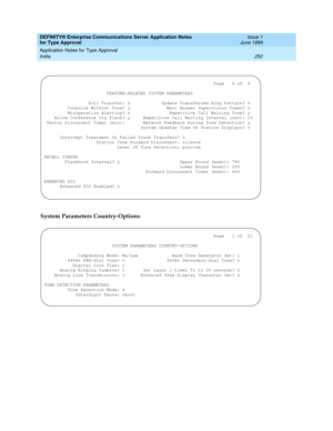 Page 260DEFINITY® Enterprise Communications Server Application Notes 
for Type Approval    Issue 1
June 1999
Application Notes for Type Approval 
252 India 
System Parameters Country-Options
                                                                 Page   6 of  6
                        FEATURE-RELATED SYSTEM PARAMETERS
                 Pull Transfer: n            Update Transferred Ring Pattern? n
         Outpulse Without Tone? y              Wait Answer Supervision Timer? n
         Misoperation...