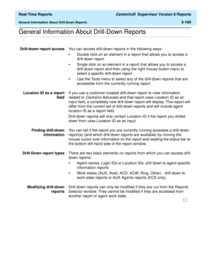 Page 299  Real-Time Reports CentreVu®  Supervisor Version 8 Reports
General Information About Drill-Down Reports3-169
.........................................................................................................................................................................................................................................................General Information About Drill-Down Reports
Drill-down report accessYou can access drill-down reports in the following ways:
•Double click on an...