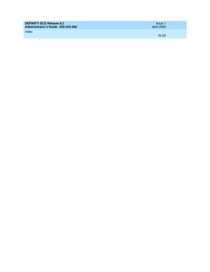 Page 1707DEFINITY ECS Release 8.2
Administrator’s Guide  555-233-506    Issue 1
April 2000
Index 
IN-20   