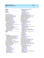 Page 1688Index 
IN-1  
DEFINITY ECS Release 8.2
Administrator’s Guide  555-233-506   Issue 1
April 2000
IN
Index
Numerics
3-b urst ring ing,1462
7-digit barrier codes,117332-c harac ter d isp lay stations,113840-c harac ter d isp lay stations,1138
302A attend ant console,92302B attend ant console,92302C attend ant console,93
7400A data module,4067400A/7400B d ata mod ule,4067400C Hig h Sp eed  Link,407
g roup  4 fax ap plications,407LAN interconnect ap plications,407video telec onferencing,407
7400D data...