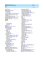 Page 1700DEFINITY ECS Release 8.2
Administrator’s Guide  555-233-506    Issue 1
April 2000
Index 
IN-13  
online b ooks,xxii
op en system interc onnec t (OSI) mod els,1394op erator assisted  c alls,178Op tional Features
c ommand s
,1062sc reen,928orig in announc ement, see DEFINITY ECS Guid e 
to ACD Call Centers
Outg oing  Trunk to Outg oing Trunk Transfer 
( OTTO TT)
,1557
outward restrictions, see Restric tion—Controlled
overlap  send ing  over ISDN,1406overrid ing  call restric tions, Automatic  Route 
Selec...