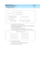 Page 349DEFINITY ECS Release 8.2
Administrator’s Guide  555-233-506  Issue 1
April 2000
Enhancing system security 
325 Changing login permissions 
11
2. In the Administer Stations field, type y.
This allows your user to add, change, duplicate, or remove stations, data 
modules and associated features.
3. In the Additional Restrictions field, type 
y.
A 
y in this field brings up the second and third pages of this screen.
4. In the first field, type 
vdn.
This restricts your user from administering a VDN.
5....