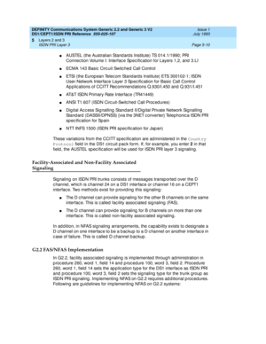 Page 126DEFINITY Communications System Generic 2.2 and Generic 3 V2 
DS1/CEPT1/ISDN PRI Reference  
555-025-107  Issue 1
July 1993
Layers 2 and 3 
Page 5-10 ISDN PRI Layer 3 
5
nAUSTEL (the Australian Stand ard s Institute) TS 014.1/1990; PRI 
Connec tion Volume I: Interfac e Sp ec ific ation for Layers 1,2, and  3.LI
nECMA 143 Basic  Circ uit Switc hed  Call Control
nETSI (the Europ ean Telec om Stand ards Institute) ETS 300102-1; ISDN 
User-Network Interfac e Layer 3 Sp ec ific ation for Basic  Call Control...