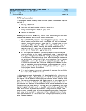 Page 150DEFINITY Communications System Generic 2.2 and Generic 3 V2 
DS1/CEPT1/ISDN PRI Reference  
555-025-107  Issue 1
July 1993
Layers 2 and 3 
Page 5-34 ISDN PRI Layer 3 
5
G3V2 Implementation
G3V2 systems use the following  forms and other system p arameters to p op ulate 
the NSF IE:
nRouting  pattern form
nInc oming  c all hand ling tab le in the trunk g roup  form
nUsag e alloc ation p lan in the trunk g roup form
nNetwork fac ilities form
NSF Implementation in the Routing Pattern Form. 
The following...