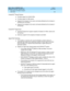 Page 114What’s New in DEFINITY ECS
Release 8.2 Job Aid  555-233-754  Issue 1
April 2000
New Switch and Adjunct Support 
108 Call Center 
1
CentreVu® Visual Vectors
nProvides support for 20,000 VDNs
nProvides support for 999 vectors
nSupports the changes to the vector commands affected by the increase in 
members per hunt group 
nSupports the changes to the vector commands affected by the increase in 
hunt groups
CentreVu® Supervisor
nCentreVu® Supervisor supports capacity increases for VDNs, vectors and 
hunt...