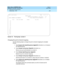 Page 239What’s New in DEFINITY ECS
Release 8.2 Job Aid  555-233-754  Issue 1
April 2000
Networking Enhancements 
233 Networking - ATM 
2
Screen 10. Trunk group—screen 4
Changing the port-to-channel mapping
Use the following steps to change the port-to-channel mapping for emulated 
circuits:
1. Type busyout atm signaling-group
 siggrpnbr and press En te r to busyout 
the signaling group.
2. Type change trunk-group 
trkgrpnbr and press En t e r.
Remove any p ort ad ministration on sc reen 6.
3. Type change...