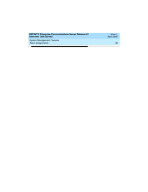 Page 110System Management Features 
90 Alarm Assignments 
DEFINITY Enterprise Communications Server Release 8.2
Overview  555-233-002  Issue 1
April 2000
233002_1.book  Page 90  Monday, February 21, 2000  8:28 AM 