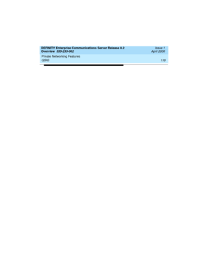 Page 136Private Networking Features 
116 QSIG 
DEFINITY Enterprise Communications Server Release 8.2
Overview  555-233-002  Issue 1
April 2000
233002_1.book  Page 116  Monday, February 21, 2000  8:28 AM 