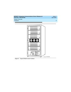 Page 26System Overview 
6 Hardware 
DEFINITY Enterprise Communications Server Release 8.2
Overview  555-233-002  Issue 1
April 2000
 
Figure 4. Typical Multi-Carrier Cabinet
233002_1.book  Page 6  Monday, February 21, 2000  8:28 AM 