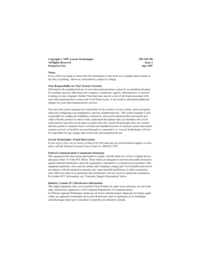 Page 2Copyright Ó 1997, Lucent Technologies 555-230-796
All Rights Reserved Issue 2
Printed in USA July 1997
Notice
Every effort was made to ensure that the information in this book was complete and accurate at 
the time of printing.  However, information is subject to change.
Your Responsibility for Your System’s Security
Toll fraud is the unauthorized use of your telecommunications system by an unauthorized party, 
for example, persons other than your company’s employees, agents, subcontractors, or persons...