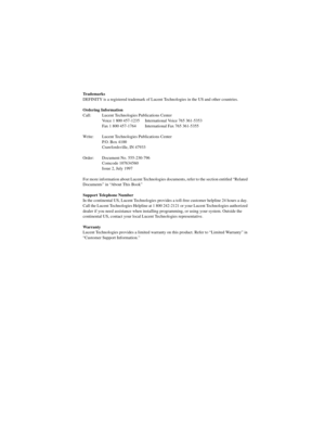 Page 3Tr a d e m a r k s
DEFINITY is a registered trademark of Lucent Technologies in the US and other countries.
Ordering Information
Call: Lucent Technologies Publications Center
Voice 1 800 457-1235 International Voice 765 361-5353
Fax 1 800 457-1764 International Fax 765 361-5355
Write: Lucent Technologies Publications Center
P.O. Box 4100
Crawfordsville, IN 47933
Order: Document No. 555-230-796
Comcode 107634560
Issue 2, July 1997
For more information about Lucent Technologies documents, refer to the...