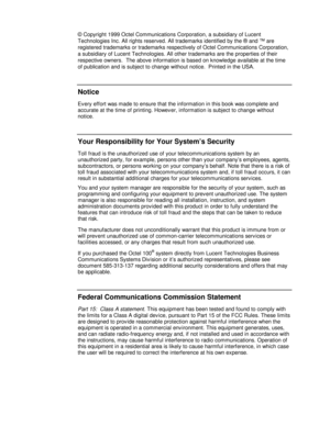 Page 2© Copyright 1999 Octel Communications Corporation, a subsidiary of Lucent
Technologies Inc. All rights reserved. All trademarks identified by the ® and ™ are
registered trademarks or trademarks respectively of Octel Communications Corporation,
a subsidiary of Lucent Technologies. All other trademarks are the properties of their
respective owners.  The above information is based on knowledge available at the time
of publication and is subject to change without notice.  Printed in the USA.
Notice
Ev ery...