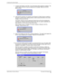 Page 1389. Defining Phone System Signals
Implementation and Service Manual    Running the Call Analysis Utility9-6
7.  To begin Call Analysis, click Start. The Call Analysis Status dialog box displays. The
system begins the test for busy by displaying the message “Make sure that the
phone is busy.”
 
 
8.  Verify that the extension you entered in the Channel In # field is busy by creating a
talk path to another phone. Dialing another number ensures that there is not a tone
change or time-out on the line.
  The...