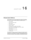 Page 301Implementation and Service Manual    Managing System Mailboxes16-1
CHAPTER 16
Managing System Mailboxes
System mailboxes are one of the primary ways that users interact with the messaging
system. Mailboxes allow users to record messages, store messages, and perform many
other actions on the system. Procedures prov ided in this chapter will help you to:
· Create mailboxes
· View or edit a mailbox’s settings
·  Delete a mailbox
·  Clear mailbox information
·  Search for a mailbox
·  Automatically forward...