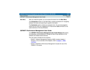 Page 11DEFINITY Performance Management User Guide, Release 2.0, 585-229-808
About This BookDEFINITY Performance Management User Guide
Issue 1
November 1998
Page 11
Main Menu
After you install the guides, you can access the books from the Main Menu. 
The Introduction section on the Main Menu contains procedures for navigating 
between the books and searching for specific information.
The Comments section contains an evaluation form. You are encouraged to 
submit the form with your suggestions for improvement...
