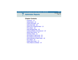 Page 118DEFINITY Performance Management User Guide, Release 2.0, 585-229-808Issue 1
November 1998
Page 118
7
7Administer ReportsChapter Contents•Introduction
11 9
•Getting Started
120
•Create a New Report
124
•Define Data Fields
126
•Options from a Displayed Report
131
•Print a Report
134
•Select Managed Nodes
139
•Create and Modify a Trunk Group List
143
•Specify Report Interval
147
•Schedule a Report
151
•Set up Report in Table Format
154
•Set up Report in Chart Format
157
•Define Destination of Report Output...