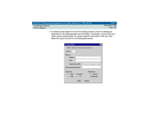 Page 135DEFINITY Performance Management User Guide, Release 2.0, 585-229-808
7Administer ReportsPrint a Report
Issue 1
November 1998
Page 135
3
To define printer detail from the Print Dialog window, enter the settings as 
described in the following table and click 
Print
. If necessary, consult with your 
UNIX system administrator for system-specific information. After you click 
Print
, the report will print on the designated printer. 