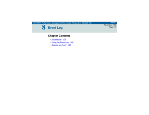 Page 177DEFINITY Performance Management User Guide, Release 2.0, 585-229-808Issue 1
November 1998
Page 177
8
8Event LogChapter Contents•Introduction
178
•Using the Event Log
180
•Resolve an Event
185 