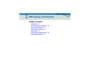 Page 33DEFINITY Performance Management User Guide, Release 2.0, 585-229-808Issue 1
November 1998
Page 33
2
2NMS Submap AdministrationChapter Contents•Introduction
34
•Set Auto-Discovery Passwords
36
•Set up Auto-Discovery
38
•Select Network Submap
40
•Connections
47
•Verify Static Connection Status
56
•Modify NMS Submaps
61 