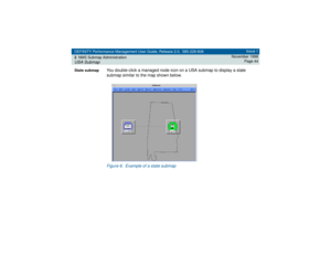 Page 44DEFINITY Performance Management User Guide, Release 2.0, 585-229-808
2NMS Submap AdministrationUSA Submap
Issue 1
November 1998
Page 44
State submap
You double-click a managed node icon on a USA submap to display a state 
submap similar to the map shown below.Figure 6. Example of a state submap 