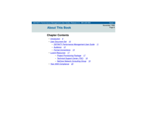 Page 8DEFINITY Performance Management User Guide, Release 2.0, 585-229-808 Issue 1
November 1998
Page 8
0About This BookChapter Contents•Introduction
 
9
•User Document Set
 
10
–
DEFINITY Performance Management User Guide
 
11
–
Audience
 
12
–
Format Conventions
 
13
•Lucent Resources
 
17
–
Project Provisioning Package
 
17
–
Technical Support Center (TSC)
 
18
–
NetCare Network Consulting Group
 
19
•Year 2000 Compliance
 
20 