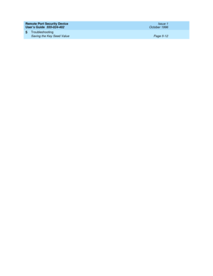 Page 150Remote Port Security Device
User’s Guide  555-024-402  Issue 1
October 1996
Troubleshooting 
Page 5-12 Saving the Key Seed Value 
5 