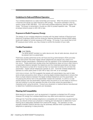 Page 142-2
              
   Installing the MDW 9030P Pocketphone
Guidelines for Safe and Efficient Operation Guidelines for Safe and Efficient OperationGuidelines for Safe and Efficient Operation Guidelines for Safe and Efficient Operation
Guidelines for Safe and Efficient Operation
Your wireless telephone is a radio transmitter and receiver.  When the phone is turned on,
it receives and sends out radio frequency (RF) energy.  The phone operates in the fre-
quency range of 902–928 MHz.  Your hand-held wireless...
