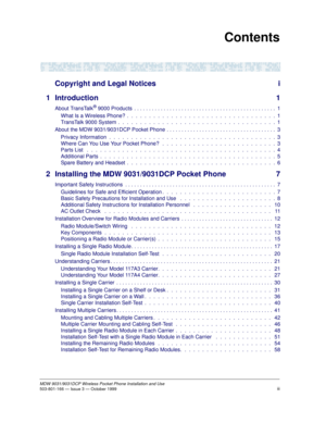 Page 4iiiMDW 9031/9031DCP Wireless Pocket Phone Installation and Use503-801-166 — Issue 3 — October 1999   
Contents
Copyright and Legal Notices i
1 Introduction 1
About TransTalk® 9000 Products  . . . . . . . . . . . . . . . . . . . . . . . . . . . . . . . . . . . . . . . . . . . . . . . .  1
What Is a Wireless Phone?  .  .  .  .  .  .  .  .  .  .  .  .  .  .  .  .  .  .  .  .  .  .  .  .  .  .  .  .  .  .  .  .  .  . 1
TransTalk 9000 System .  .  .  .  .  .  .  .  .  .  .  .  .  .  .  .  .  .  .  .  .  .  ....