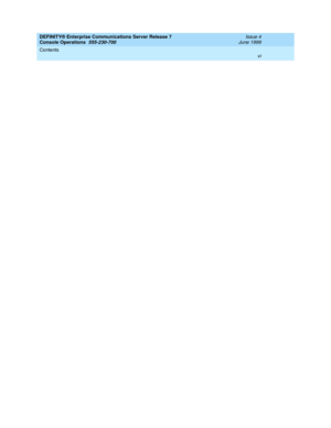 Page 6DEFINITY® Enterprise Communications Server Release 7
Console Operations  555-230-700  Issue 4
June 1999
Contents 
vi   