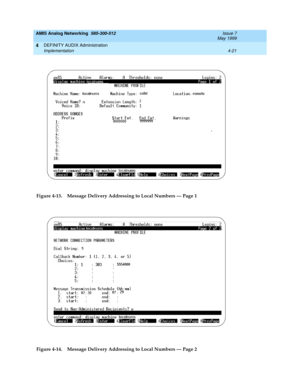 Page 111AMIS Analog Networking  585-300-512  Issue 7
May 1999
DEFINITY AUDIX Administration 
4-21 Implementation 
4
Figure 4-13. Message Delivery Addressing to Local Numbers — Page 1
Figure 4-14. Message Delivery Addressing to Local Numbers — Page 2 