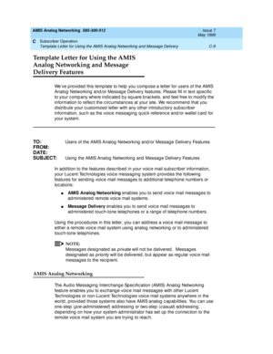 Page 201AMIS Analog Networking  585-300-512  Issue 7
May 1999
Subscriber Operation 
C-9 Template Letter for Using the AMIS Analog Networking and Message Delivery 
C
Template Letter for Using the AMIS
Analog Networking and Message
Delivery Features 
We’ve p rovid ed  this temp late to help  you c omp ose a letter for users of the AMIS 
Analog  Networking  and /or Messag e Delivery features. Please fill in text sp ec ific  
to your c omp any where ind ic ated  b y sq uare b rac kets, and  feel free to modify the...