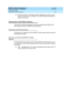 Page 125DEFINITY AUDIX System Release 4.0
Feature Descriptions  585-300-206  Issue 5
May 1999
Dial Ahead/Through 
105 Interactions with Other Features 
nDuring  some tasks, if the system d oesn’t und erstand  your entry, you will 
hear a tone, then an error messag e. The nond ial-throug h tone allows the 
system to reset itself. 
Interactions with Other Features
This section identifies the interactions of the Dial Ahead/Through feature with 
switc h features and  other DEFINITY AUDIX features. 
Interactions with...