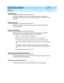 Page 140DEFINITY AUDIX System Release 4.0
Feature Descriptions  585-300-206  Issue 5
May 1999
Directory 
120 Applications 
Applications
The Direc tory feature is p rimarily used  to look up subsc rib ers’ names and 
extensions. It c an also b e used  to verify whether a p erson is a DEFINITY AUDIX 
sub sc rib er. 
Requirements
The Direc tory feature has no requirements other than those of the DEFINITY 
AUDIX system itself. 
Feature Operation
The Direc tory feature is availab le at any time while ac c essing  the...