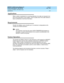 Page 330DEFINITY AUDIX System Release 4.0
Feature Descriptions  585-300-206  Issue 5
May 1999
Transfer Into Mailbox (DS Mode Only) 
310 Applications 
Applications
When a c aller is transferred  to a c overing attend ant, the c aller c an req uest to b e 
sent to the sub sc rib er’s voic e mailb ox. This is usually done if the c aller wishes to 
leave c onfidential or tec hnic al information. 
Requirements
Transfer Into Mailbox uses a transfer port. An extension is d esig nated  as the 
“ transfer into AUDIX...