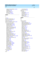 Page 440DEFINITY AUDIX System Release 4.0
Feature Descriptions  585-300-206    Issue 5
May 1999
Index 
420  
multiple p ersonal greetings,148, 222
outcalling,149, 241
req uirements,146
session limitations,147
voic e mail,149, 343
voic e mailbox,149, 366
L
LAN,145
Leave Word  Calling feature,151
linked  c all-coverag e p aths,83
loc ation p refix,27, 181
loc ked  out of DEFINITY AUDIX,281, 283
Log in Announc ement feature
ac tivating  d ial-throug h
,160
broadcast mailbox,61, 158
broadcast message,69, 163
class...