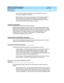 Page 95DEFINITY AUDIX System Release 4.0
Feature Descriptions  585-300-206  Issue 5
May 1999
Bulletin Board 
75 Feature Operation 
c an c ontrol this situation b y defining a minimal retention time for all 
inc oming  messag es to this mailb ox. 
Bulletin Board s 
c annot rec eive messag es via the Call Answer feature — 
c allers c annot leave messag es after listening  to the Bulletin Board 
announc ements. Callers may use the Guest Password  feature to send 
voice mail to a Bulletin Board  mailb ox, however....