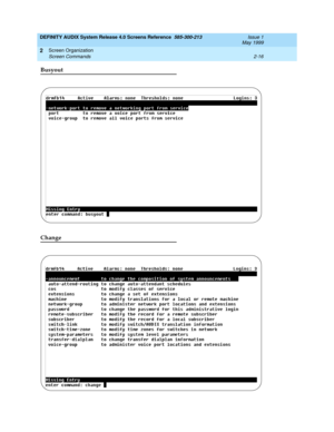 Page 44DEFINITY AUDIX System Release 4.0 Screens Reference  585-300-213  Issue 1
May 1999
Screen Organization 
2-16 Screen Commands 
2
Busyout
Change 