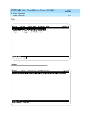 Page 45DEFINITY AUDIX System Release 4.0 Screens Reference  585-300-213  Issue 1
May 1999
Screen Organization 
2-17 Screen Commands 
2
Copy
Disable 