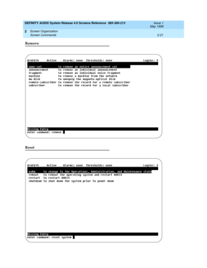 Page 49DEFINITY AUDIX System Release 4.0 Screens Reference  585-300-213  Issue 1
May 1999
Screen Organization 
2-21 Screen Commands 
2
Remove
Reset 